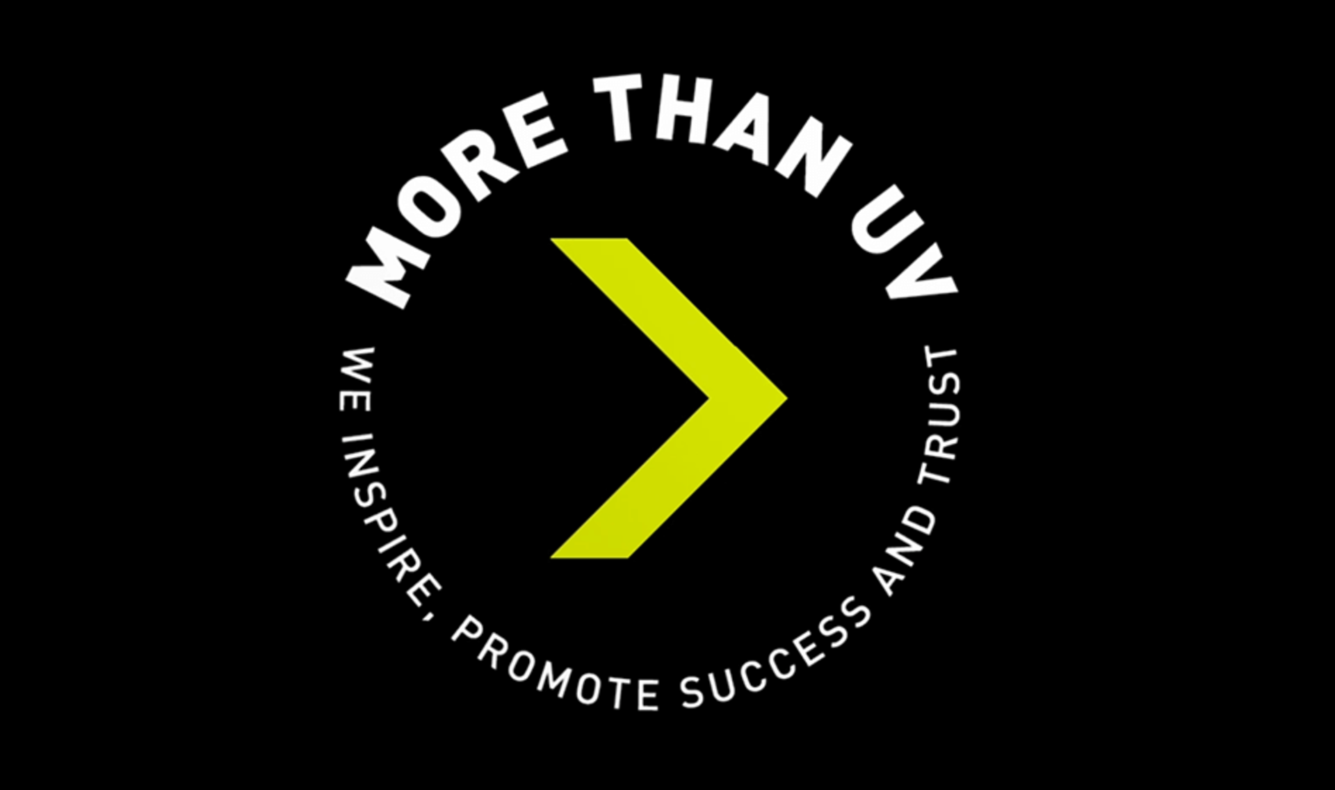 more than UV -We inspire, promote success and trust